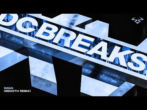 DC Breaks - Swag (Smooth Remix)