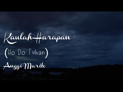 LAGU ROHANI TERBARU 2021 | KAULAH HARAPAN (HO DO TUHAN) - ANGGI MARITO