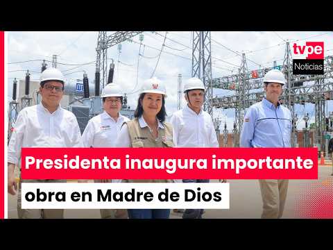 Presidenta inaugura obras de electrificación en Madre de Dios para beneficiar a 152 000 habitantes