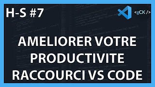 Comment améliorer votre productivité avec les raccourcis de Visual Studio Code