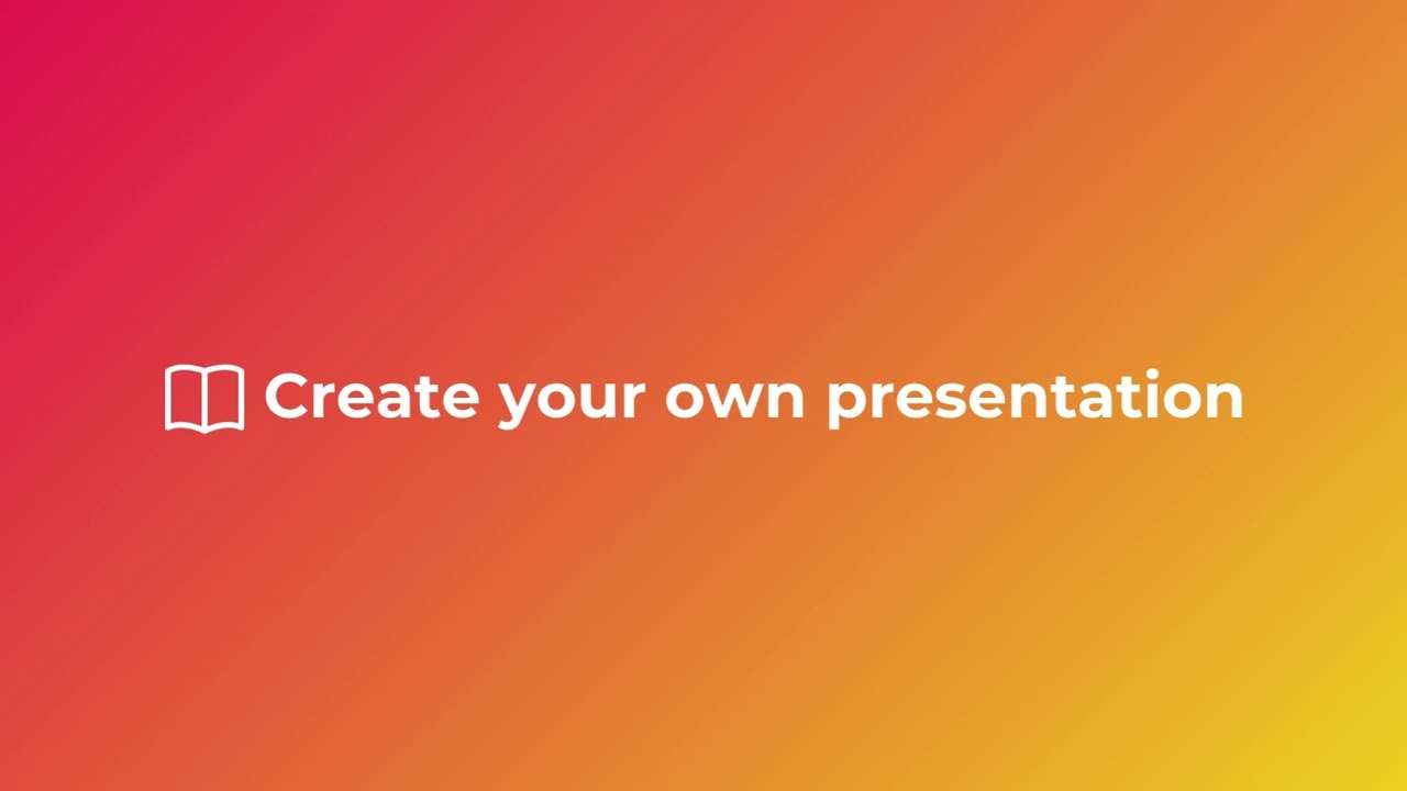 Create your own presentation