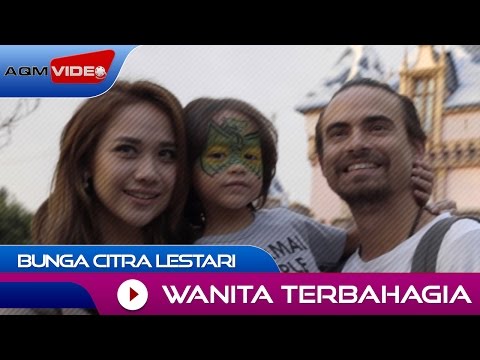 Bunga Citra Lestari - Wanita Terbahagia | Official Video