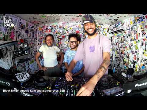 Black Noi$e, Anysia Kym and albertoreyes B2B @TheLotRadio  10-05-2024
