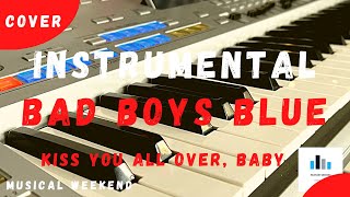 Download lagu Bad Boys Blue Kiss You All Over Baby Cover Musical... mp3