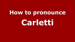 How to pronounce Carletti