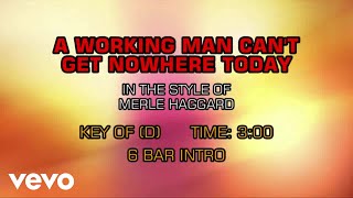 Merle Haggard - A Working Man Can&#39;t Get Nowhere Today (Karaoke)