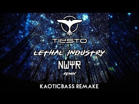 Tiësto - Lethal Industry (NWYR Remix)[KAOTICBASS Remake]