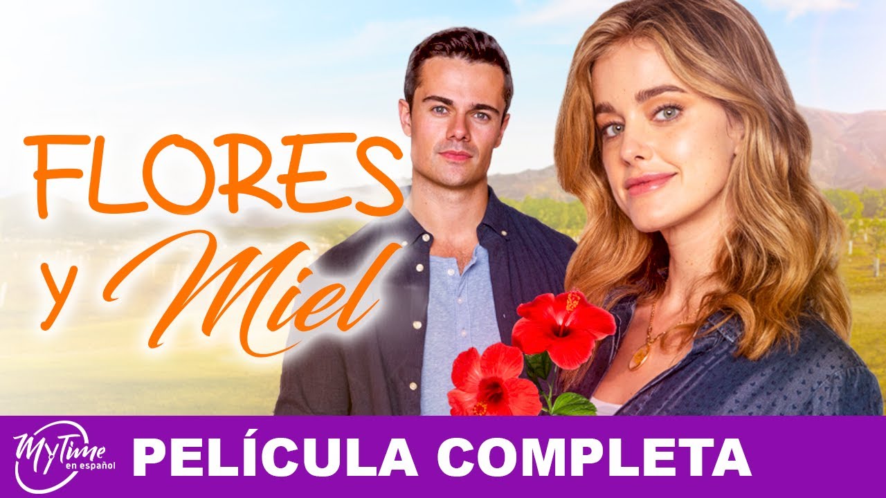 Flores y Miel | Película Romántica Completa | Ashley Newbrough, Ian Michaels | @MyTimeenEspanol