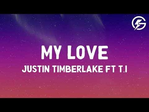 My Love - Justin Timberlake ft T.I (Lyrics)
