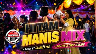 Download lagu Clumztyle - Hitam Manis 2026 || Lagu Pesta Timur Terbaru mp3