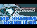 Mr. Shadow - Bring It On   SSlowed