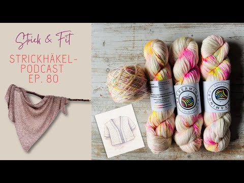 Strickpodcast Ep. 80 | Dünentuch | Weilheim Jäckchen | Nevermore | stricken & häkeln