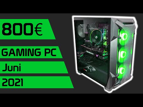 800€ Gaming PC | Kaufberatung Juni 2021