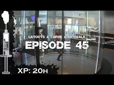 Layouts, Carving and Skywalk(ish) - Indoor Skydiving #45 (~20h XP)