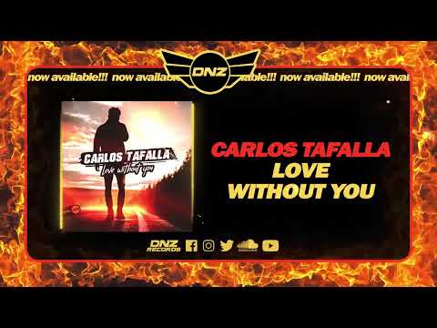 DNZF1447 // CARLOS TAFALLA - LOVE WITHOUT YOU (Official Video DNZ Records)