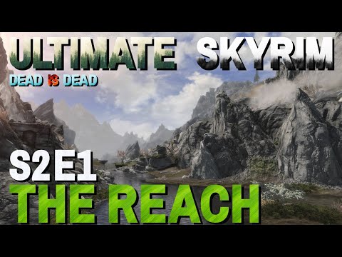 Ultimate Skyrim (DiD) S2E1 - The Reach