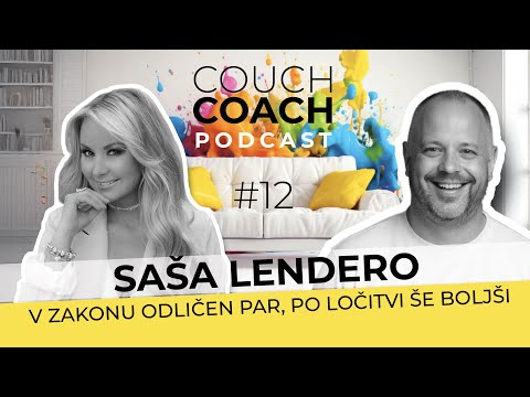 V zakonu odličen par, po ločitvi še boljši (Saša Lendero) - COUCHCOACH PODCAST EP#12