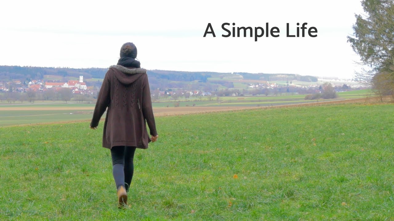 How to live a simple life - The joy of ordinary and simple living
