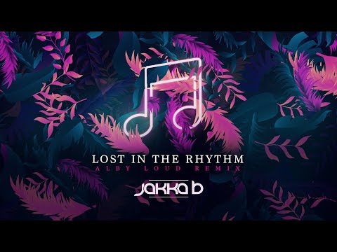 Jakka-B - Lost in the Rhythm (Alby Loud Remix)