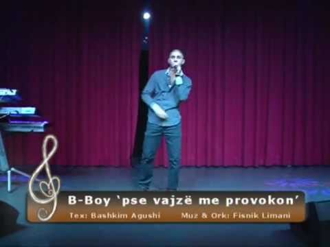 B-Boy - Pse vajzë me provokon (Official Video)