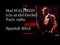 Mal WALDRON trio at The Dreher, Paris 1980 : SPANISH BITCH