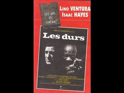 LES DURS (1/2) : LINO VENTURA - ISAAC HAYES