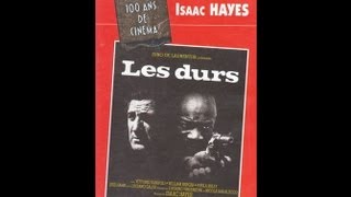 LES DURS (1/2) : LINO VENTURA - ISAAC HAYES