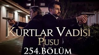Kurtlar Vadisi Pusu 254. Bölüm HD | English Subtitles | ترجمة إلى العربية
