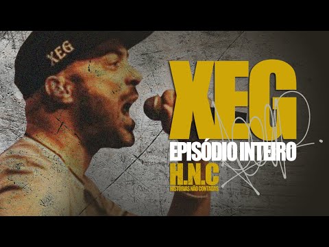 FULL - XEG (A 1.ª Vez Que Cantamos Foi no Ring da Buraca) | H.N.C (Podcast ao VIVO#1)