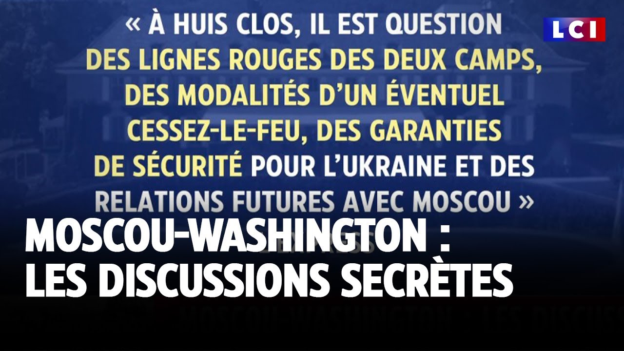 Moscou-Washington : les discussions secrètes ｜LCI