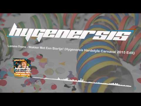 Lamme Frans - Wakker Met Een Biertje! (Hygenersis Hardstyle Carnaval 2015 Edit)