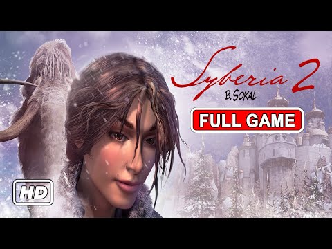 SYBERIA 2 Gameplay Walkthrough - FULL GAME [HD 1440p] - (No Commentary)