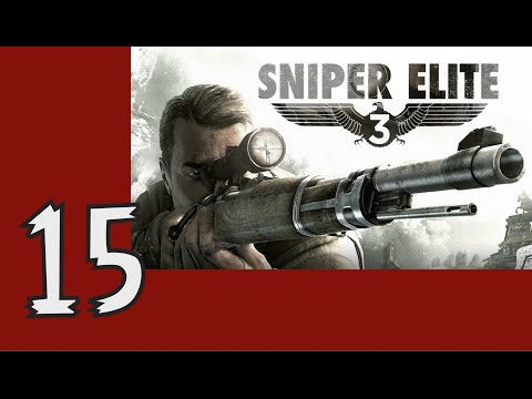 Sniper Elite 3 - Walkthrough Gameplay Part 15  "PONT DU FAHS AIRFIELD" (2)