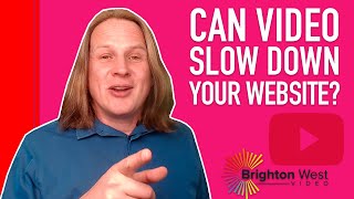 Can Video Slow Down Your Website