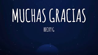 Download lagu Becky G - MUCHAS GRACIAS (Letra/Lyrics) mp3