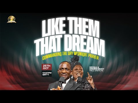 COMMANDING THE DAY MIDNIGHT PRAYER || LIKE THEM THAT DREAM || 25-10-2025