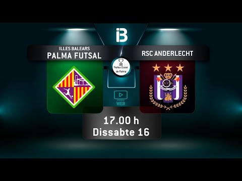 ILLES BALEARS PALMA FUTSAL - RSC ANDERLECHT | TROFEU CIUTAT DE PALMA 2025