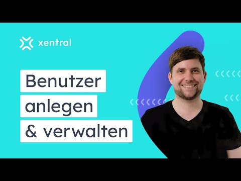 Benutzer in xentral anlegen und verwalten I GRUNDEINRICHTUNG #9 🎓