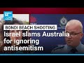 Israel Blames Australia For Ignoring Antisemitism Over Bondi Beach Shooting FRANCE 24 English