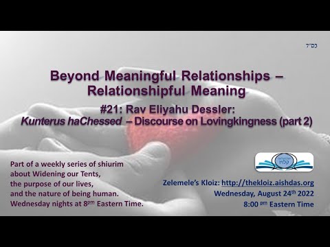 Relationshipful Meaning #21 - Rav Eliyahu Dessler's Qunterus haChessed ch. 4-6