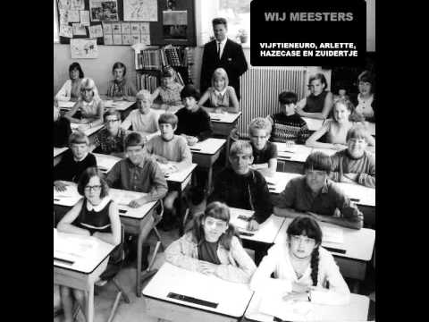 Zuidertje, VijftienEuro, mc Arlette & Hazecase - Wij  Meesters