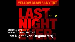 Yellow Claw &amp; LNY TNZ - Last Night Ever (Original Mix)