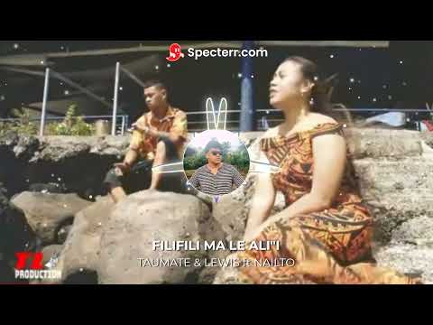 FILIFILI MA LE ALII x LEWIS x TAUMATE SERALINA TUTASI x DJNAILTO [REMIX] 2022