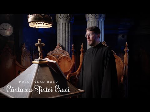 CÂNTAREA SFINTEI CRUCI ♰ - Vlad Roșu
