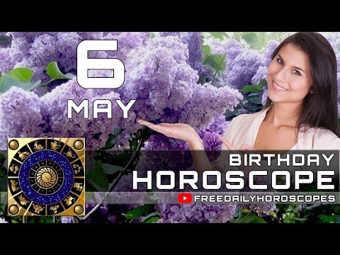 May 6 - Birthday Horoscope Personality