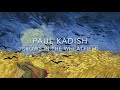 Paul Kadish - Crows in the Wheatfield (sneak peak rough mix 👻)