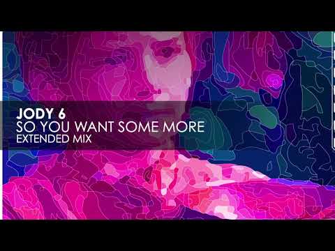 Jody 6 - So You Want Some More