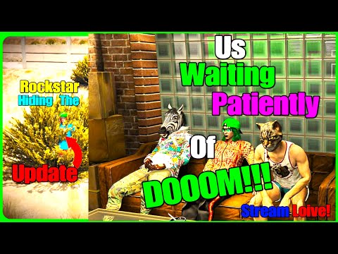 Waiting 4 Oirly Update Leak of Stream Of DOOOM! Loive! 🍻🍻| Gta 5 Online
