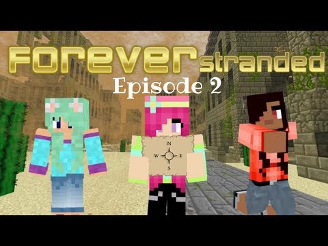 Forever Stranded: Episode 2 - Learning How To Cool Down