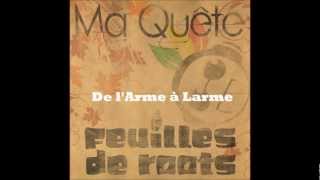 Feuilles de Roots - De L'Arme à Larme (ft. Guedz, Ayan High MC and Soundeal) (2010)